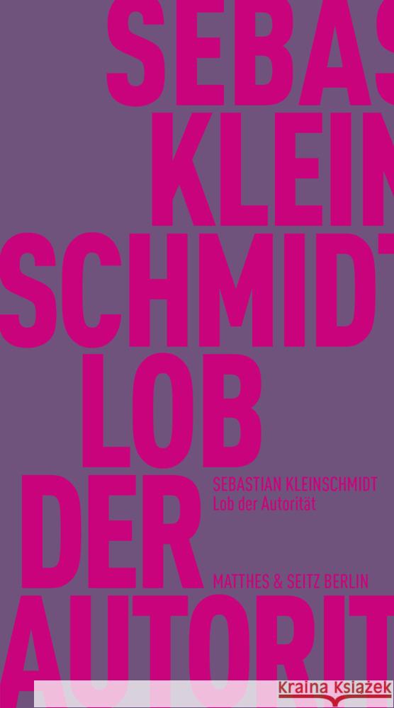 Lob der Autorität Kleinschmidt, Sebastian 9783751805735 Matthes & Seitz Berlin - książka