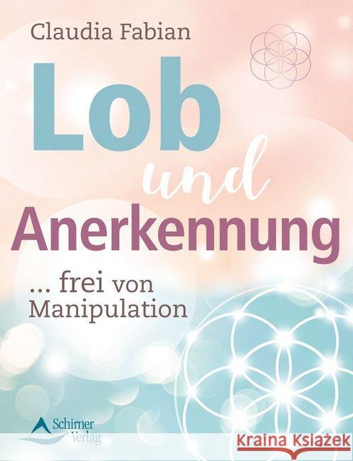 Lob und Anerkennung : ... frei von Manipulation Fabian, Claudia 9783843413374 Schirner - książka