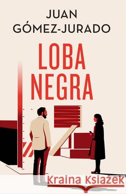 Loba Negra (Edici?n Especial Limitada) / The Black Wolf (Special Limited Edition) Juan Gomez-Jurado 9788466682381 Ediciones B - książka