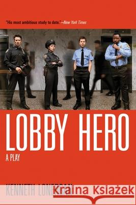 Lobby Hero: A Play Lonergan, Kenneth 9780802138552 Grove/Atlantic - książka