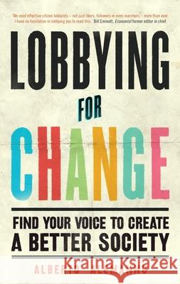 Lobbying for Change: Find Your Voice to Create a Better Society Alberto Alemanno 9781785782855 Icon Books - książka