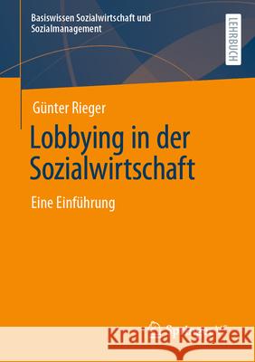 Lobbying in Der Sozialwirtschaft: Eine Einführung Rieger, Günter 9783658342609 Springer vs - książka