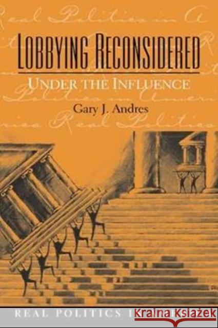 Lobbying Reconsidered: Politics Under the Influence Gary Andres 9781138463196 Routledge - książka