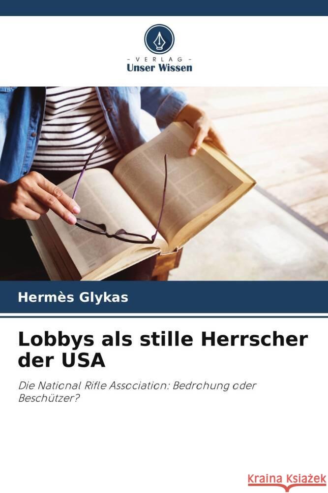 Lobbys als stille Herrscher der USA Glykas, Hermès 9786208322175 Verlag Unser Wissen - książka