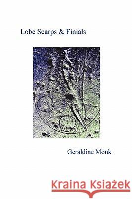 Lobe Scarps & Finials Geraldine Monk 9780956191946 Leafe Press - książka