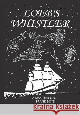 Lobe's Whistler: Shadow Dreams of Argo Novice Frank H. Boyd 9781548229092 Createspace Independent Publishing Platform - książka