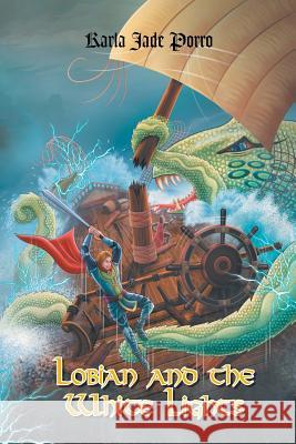 Lobian and the White Lights Karla Jade Porro 9781625164513 Strategic Book Publishing - książka