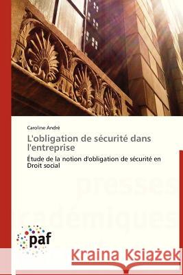 L'Obligation de Sécurité Dans l'Entreprise Andre-C 9783838174945 Presses Academiques Francophones - książka