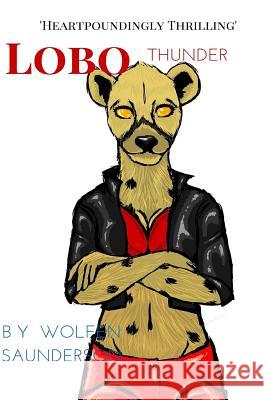 Lobo Thunder Wolfen Saunderson 9781532727054 Createspace Independent Publishing Platform - książka