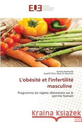 L'obésité et l'infertilité masculine Hamouda, Asmaa 9786139540105 Éditions universitaires européennes - książka
