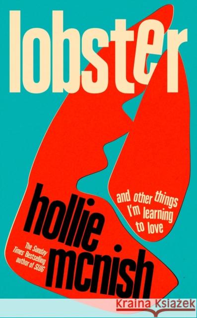 Lobster: and other things I’m learning to love: 'energising, fearless and joyful' Sara Pascoe Hollie McNish 9780349726649 Little, Brown Book Group - książka