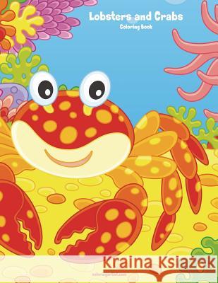 Lobsters and Crabs Coloring Book 1 Nick Snels 9781721981366 Createspace Independent Publishing Platform - książka