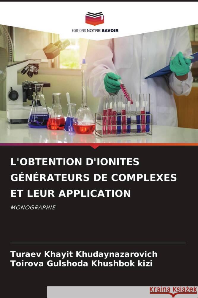 L'Obtention d'Ionites G?n?rateurs de Complexes Et Leur Application Turaev Khayit Toirova Gulshod 9786207270385 Editions Notre Savoir - książka