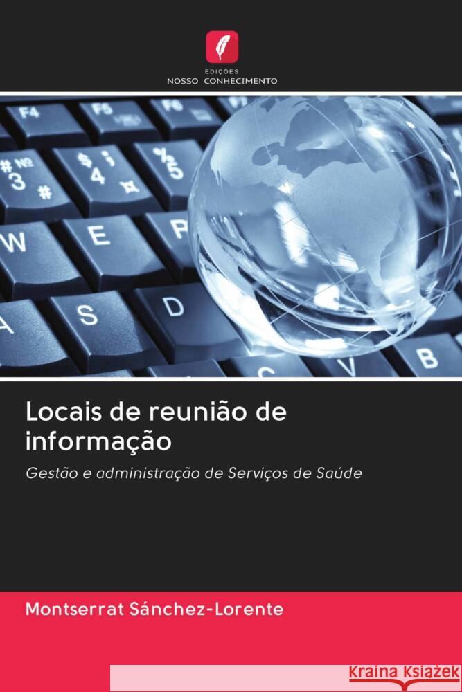 Locais de reunião de informação Sánchez-Lorente, Montserrat 9786203052824 Edicoes Nosso Conhecimento - książka