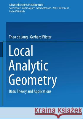Local Analytic Geometry: Basic Theory and Applications De Jong, Theo 9783528031374 BERTRAMS - książka