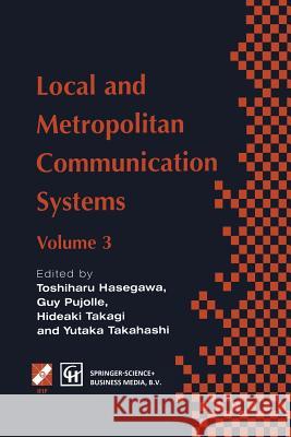 Local and Metropolitan Communication Systems: Proceedings of the Third International Conference on Local and Metropolitan Communication Systems Hasegawa, Toshiharu 9781475756722 Springer - książka