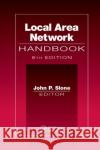 Local Area Network Handbook, Sixth Edition: Handbook Slone, John P. 9780367399429 Taylor and Francis