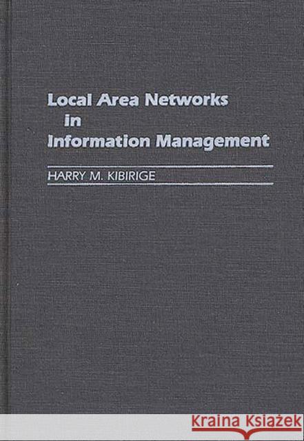 Local Area Networks in Information Management Harry M. Kibirige 9780313261916 Greenwood Press - książka