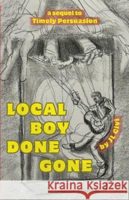 Local Boy Done Gone Jl CIVI 9781733042147 Towform - książka