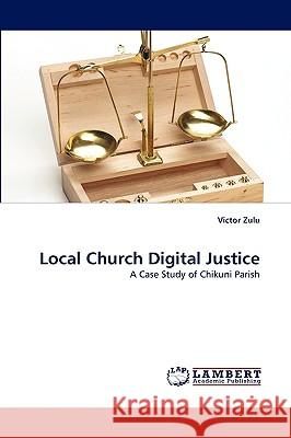 Local Church Digital Justice  9783838386409 LAP Lambert Academic Publishing AG & Co KG - książka