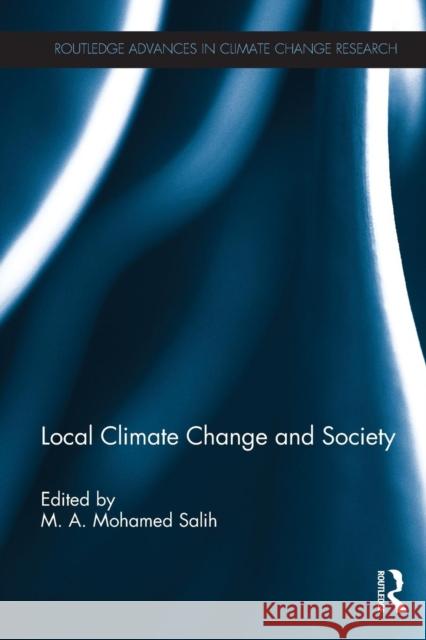 Local Climate Change and Society Mohamed Abdel Rahim M. Salih Mohamed A. Salih 9780415627153 Routledge - książka
