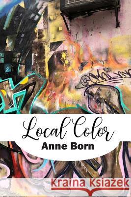 Local Color Anne Born 9781544919416 Createspace Independent Publishing Platform - książka