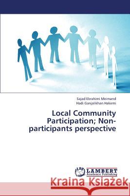 Local Community Participation; Non-Participants Perspective Ebrahimi Meimand Sajad                   Ganjalikhan Hakemi Hadi 9783659242342 LAP Lambert Academic Publishing - książka