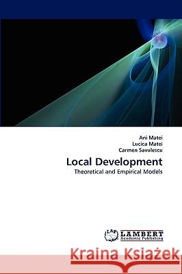 Local Development Ani Matei, Lucica Matei, Carmen Savulescu 9783838365459 LAP Lambert Academic Publishing - książka