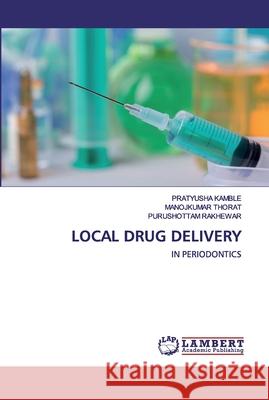 Local Drug Delivery Kamble, Pratyusha 9786200549013 LAP Lambert Academic Publishing - książka