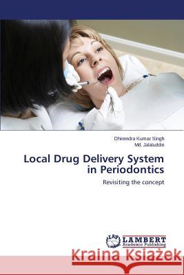 Local Drug Delivery System in Periodontics Singh Dhirendra Kumar 9783659758591 LAP Lambert Academic Publishing - książka