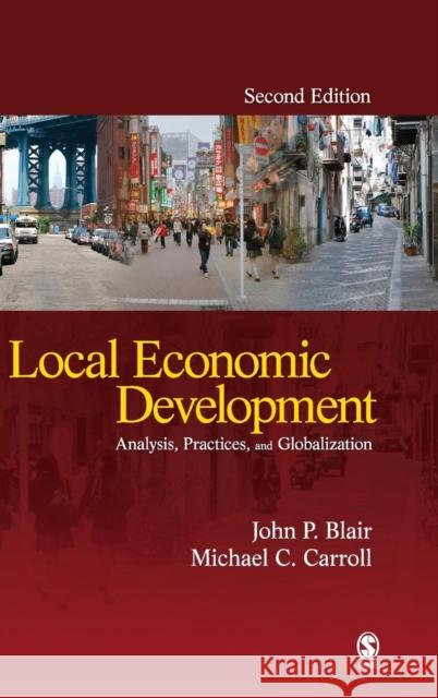 Local Economic Development: Analysis, Practices, and Globalization Blair, John P. 9781412964838 Sage Publications (CA) - książka