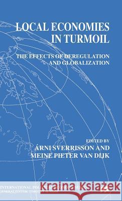 Local Economies in Turmoil: The Effects of Deregulation and Globalization Sverrisson, Arni 9780333792421 PALGRAVE MACMILLAN - książka