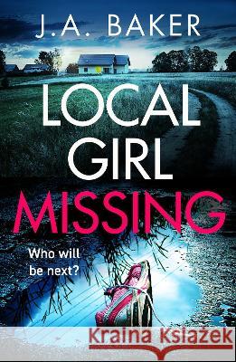 Local Girl Missing J A Baker   9781804153543 Boldwood Books Ltd - książka