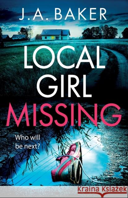 Local Girl Missing J. A. Baker 9781804153598 Boldwood Books Ltd - książka