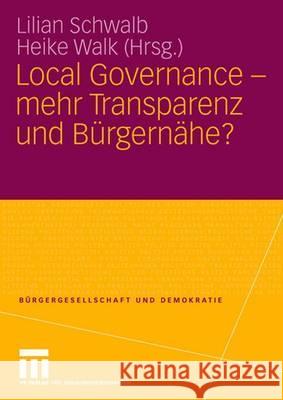 Local Governance - Mehr Transparenz Und Bürgernähe? Schwalb, Lilian 9783531154671 VS Verlag - książka