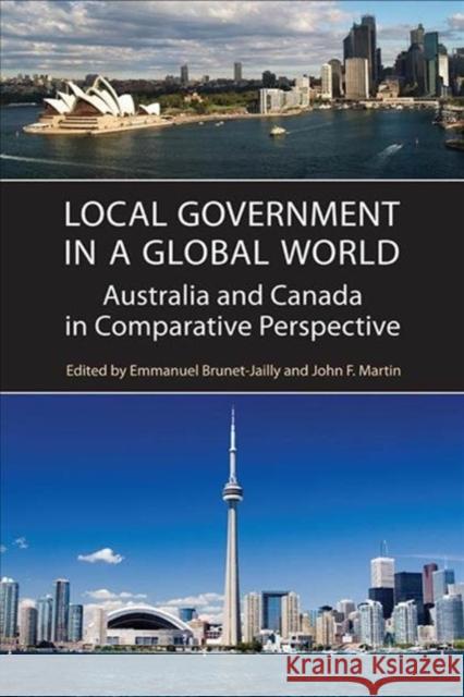 Local Government in a Global World: Australia and Canada in Comparative Perspective Emmanuel Brunet-Jailly John Martin 9781487526078 University of Toronto Press - książka