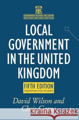 Local Government in the United Kingdom David Wilson Chris Game 9780230246386 Palgrave MacMillan - książka