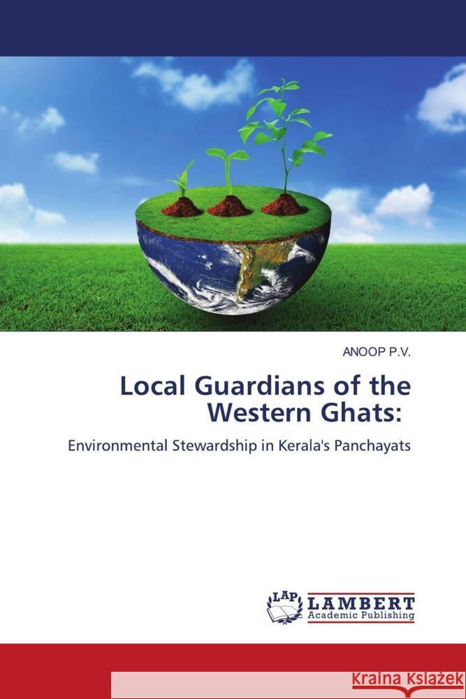 Local Guardians of the Western Ghats Anoop P 9786208011215 LAP Lambert Academic Publishing - książka