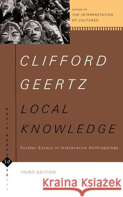 Local Knowledge: Further Essays in Interpretive Anthropology Clifford Geertz 9780465041626 Basic Books - książka