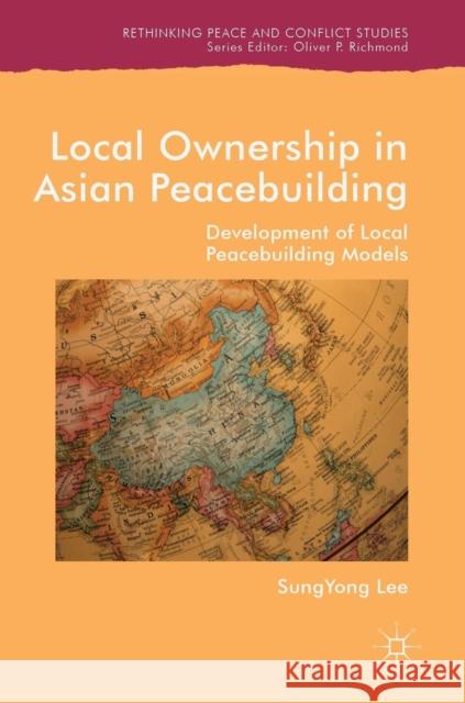 Local Ownership in Asian Peacebuilding: Development of Local Peacebuilding Models Lee, Sungyong 9783319986104 Palgrave MacMillan - książka