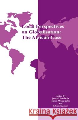 Local Perspectives on Globalisation: The African Case Sebboja, Joseph 9789976973891  - książka