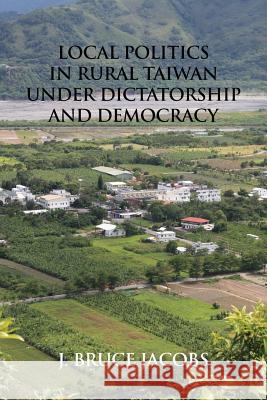 Local Politics in Rural Taiwan under Dictatorship and Democracy Jacobs, J. Bruce 9781788690195 Eastbridge Books - książka