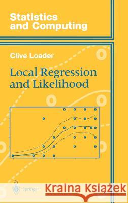 Local Regression and Likelihood Clive Loader 9780387987750 Springer - książka