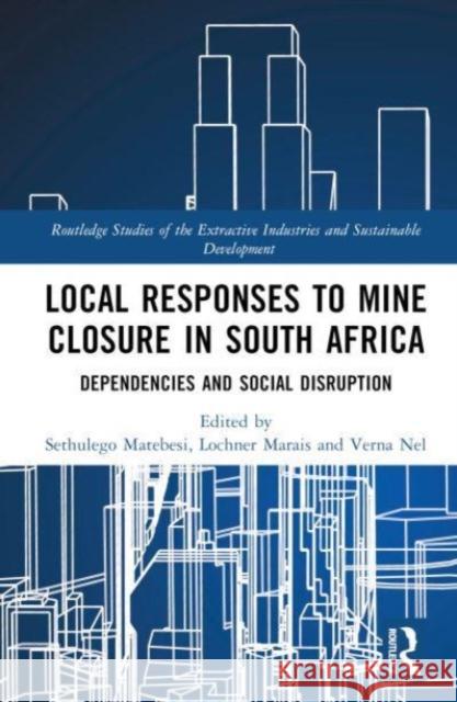 Local Responses to Mine Closure in South Africa  9781032510439 Taylor & Francis Ltd - książka