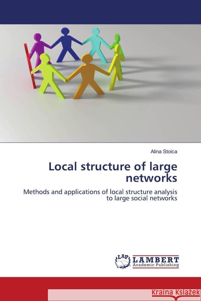 Local structure of large networks Stoica, Alina 9783845442495 LAP Lambert Academic Publishing - książka