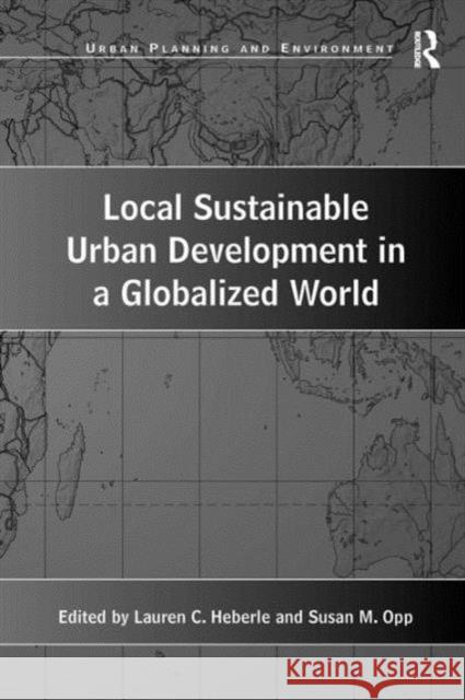 Local Sustainable Urban Development in a Globalized World  9780754649946 Ashgate Publishing Limited - książka