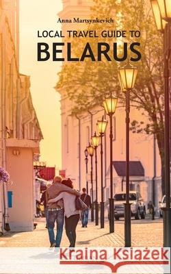 Local Travel Guide to Belarus Anna Martsynkevich 9789518771831 Oppian - książka
