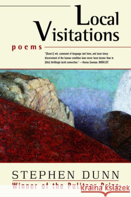 Local Visitations: Poems Dunn, Stephen 9780393326031 W. W. Norton & Company - książka