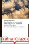 Localisation Et Commande Embarquée d'Un Drone En Utilisant La Vision Gomez-Balderas-J 9783838188782 Presses Acad Miques Francophones