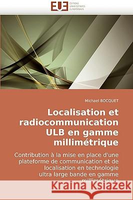 Localisation et radiocommunication ulb en gamme millimétrique Bocquet-M 9786131501432 Editions Universitaires Europeennes - książka